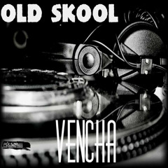 Vencha - Old Skool(Freestyle)