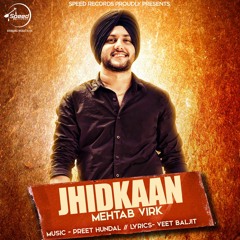 Jhidkaan- Mehtab Virk (REMIX)