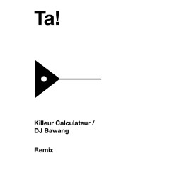 Ta! /Dj Bawang RMX