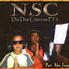 NSC - Dia Das Crianças PT2 (Part. Alex Júnior ) [Studio B.C.R)