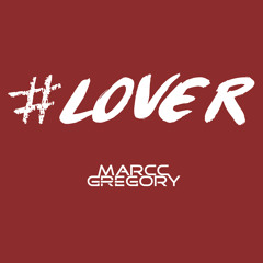 Lover(Free Download)- Marcc Gregory