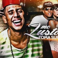 MC Lustosa - Toma Surra (DJR7) Lançamento 2015