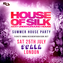 House of Silk - Garage Mix - Summer House Party - by DJ  S & Martin Larner - Sat 25th July @ Scala