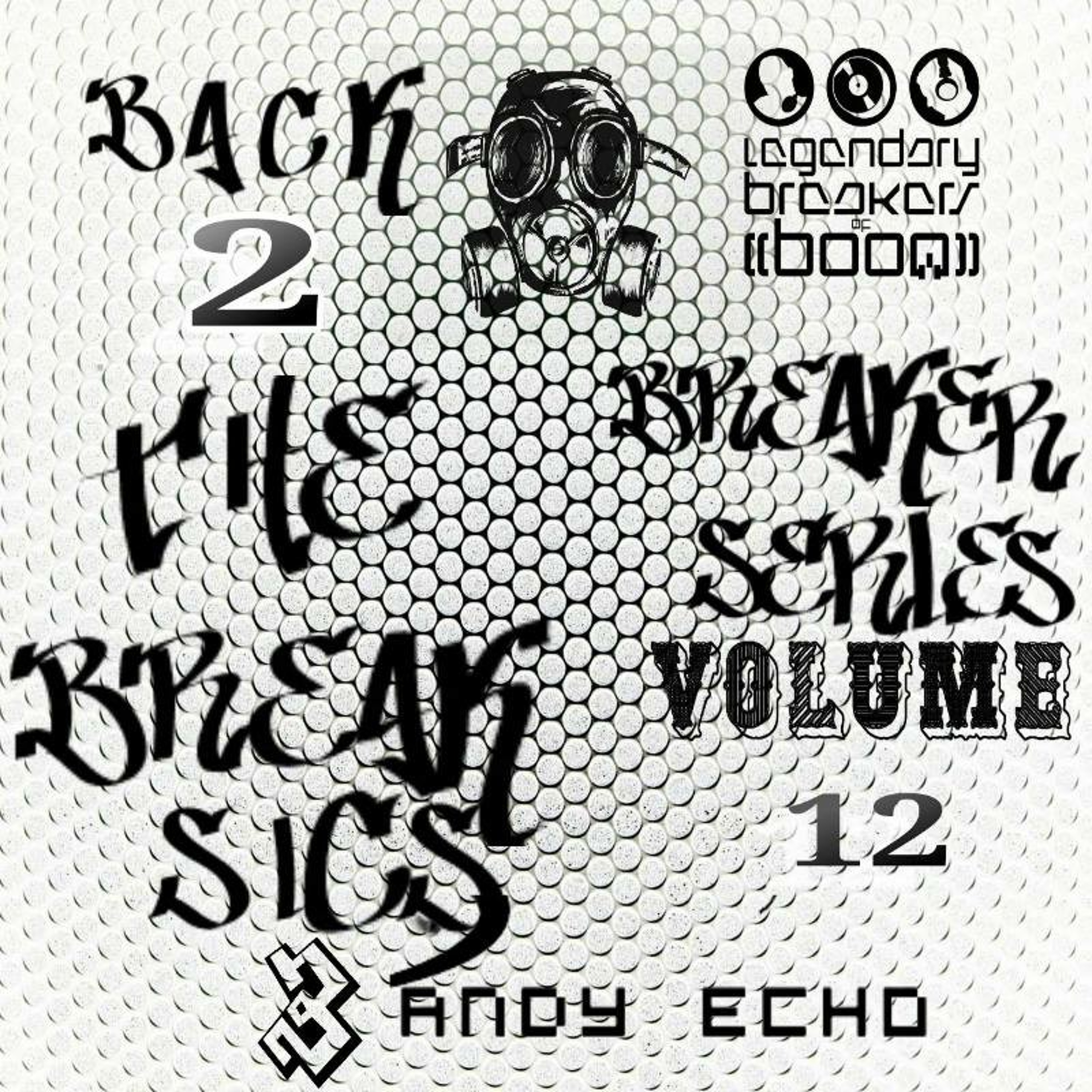 L.B.O.B. Breaker Seriers Vol#12 Andy Echo "BACK2THEBREAKSICS3" episode artwork