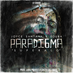 Paradigma - Joyce Santana x Sou$a (Prod. by Lara Project x Caleb Calloway)
