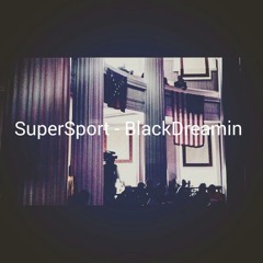 SUPERSPORT (XhotKalla) - Black Dreamin (Prod.507Beatz)