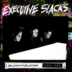 Executive Slacks  "Say It Isn’t So (7” Version)"