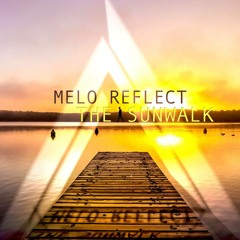 Melo Reflect - The Sunwalk (Radio Edit)