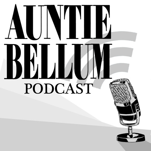 Stream Auntie Bellum Podcast Episode One by Roxy Lenzo Listen(09)