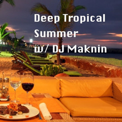 Deep Tropical Summer