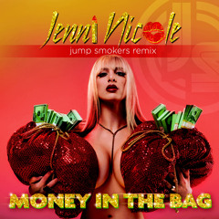 Jenni Nicole - Money In The Bag - Jump Smokers Remix
