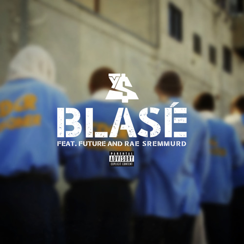 Blasé ft. Future & Rae Sremmurd by Ty Dolla $ign