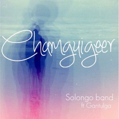 Solongo band ft Gantulga - Chamguigeer