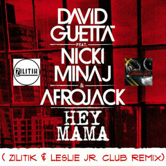 David Guetta - Hey Mama Ft. Nicki Minaj & Afrojack (Zilitik & Leslie Jr. Club Mix) // FREE DOWNLOAD