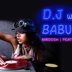 DJ Wale Babu Ji - The N Square Band | Nirdosh Feat. M.Singh