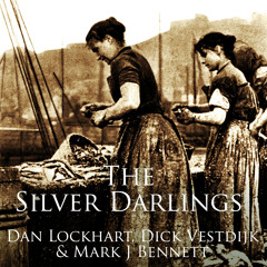 The Silver Darlings (with Dan Lockhart & Dick Vestdijk)