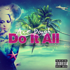 Ace Dough - "Do It All"