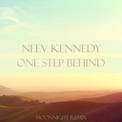 Neev Kennedy - One Step Behind (Moonnight remix)