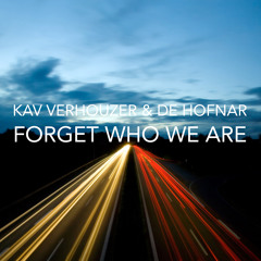 Kav Verhouzer & De Hofnar - Forget Who We Are