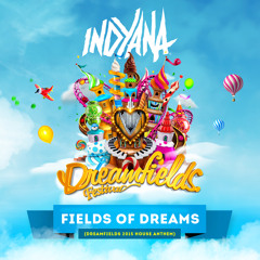 Indyana - Field Of Dreams (Dreamfields 2015 Anthem) FREE DOWNLOAD