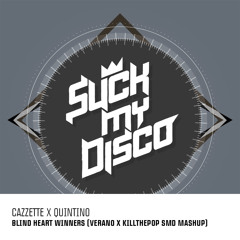 Cazzette X Quintino - Blind Heart Winners (Verano X Killthepop Mashup)  [FREE DOWNLOAD]