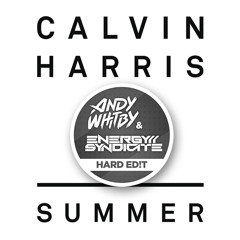 Calvin Harris - Summer (Whitby & Syndicate HARD ED!T)