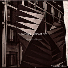 [Archipel Podcast 020] Alexandre Navarro Live