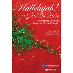 Hallelujah! He Is Here - arrangement & orchestration for Integrity Music