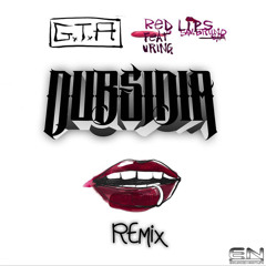 GTA - Red Lips feat. Sam Bruno (Dubsidia Remix) FREE DOWNLOAD