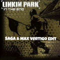 Linkin Park - In The End (SaGa & Max Vertigo Edit) FREE DOWNLOAD