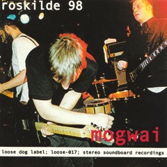 Mogwai / Like Herod // Roskilde 1998