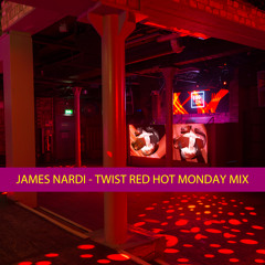 James Nardi - Twist Red Hot Monday Mix 2015