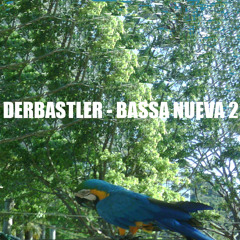 DERBASTLER "BASSA NUEVA vol.2" 2015 Mixtape -Tropical Bass NewCumbia Digital Folklore  EthnoTronica