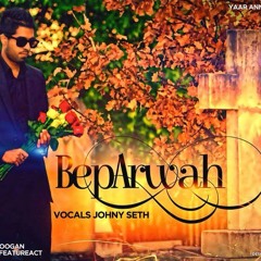 Beparwah | Sahil Hoogan ft. Johny Seth | Yaar Anmulle Records