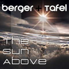 Berger & Tafel - The Sun Above (Original Mix) [FREE DOWNLOAD]