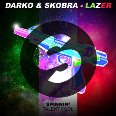 Darko & Skobra - Lazer (Original Mix) [SPINNIN' TRACK OF THE WEEK 29]