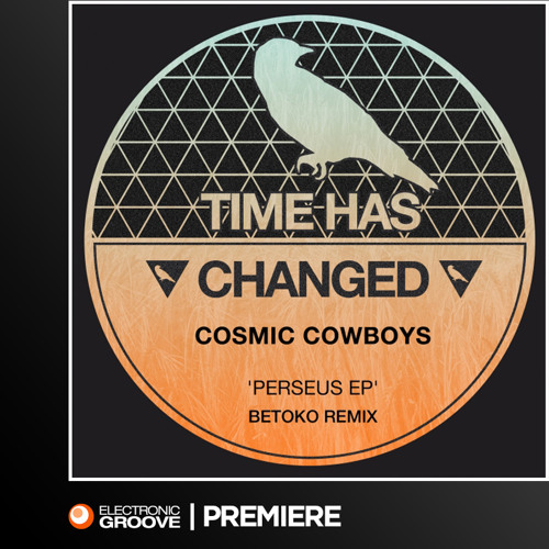 Premiere: Cosmic Cowboys - Perseus (Betoko Remix)(Time Has Changed Records)