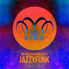 RAMM Podcast - No Frills #011 - JazzyFunk