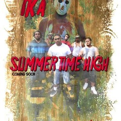 IKA - SUMMERTIME HIGH (5TWO1TREY)