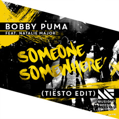 Bobby Puma - Someone Somewhere (Tiësto Edit) [OUT NOW]