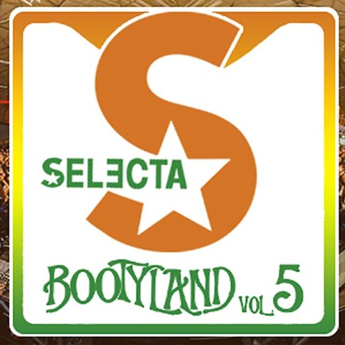 SELECTA - BOOTYLAND - VOL.5 (MEGAMIX)