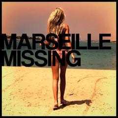 Marseille - Missing [Exclusive]