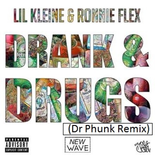 Lil Kleine & Ronnie Flex - Drank & Drugs (Dr Phunk Remix) [Official Preview]
