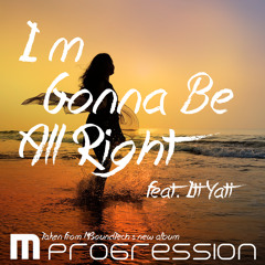 MSoundTech - I'm Gonna Be All Right (ft. Iti Yati)