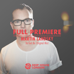 Full Premiere: Martin Landsky - Da Geh Bo (Original Mix)