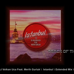 DJ Volkan Uca Merih Gurluk - Istanbul (Dj TZepes Live Bootleg) [Uca Records]