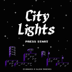 Graves & Slick Thieves - City Lights [Exclusive]