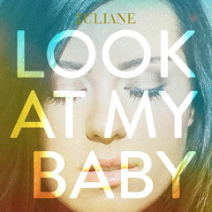 Juliane - Look At My Baby