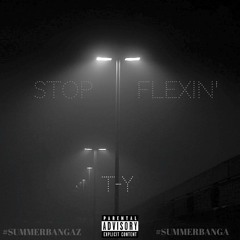 Stop Flexin' (Prod. By Skinny MooXe)