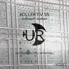 Kollektiv SS - Overnight Journey (DJ KoT Remix)